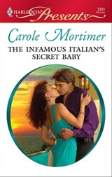 The Infamous Italian's Secret Baby - Carole Mortimer - 9781426847936