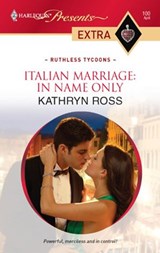 Italian Marriage: In Name Only - Kathryn Ross - 9781426852053