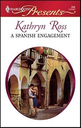 A Spanish Engagement - Kathryn Ross - 9781426858048