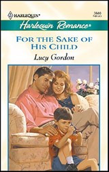 For the Sake of His Child - Lucy Gordon - 9781426862304