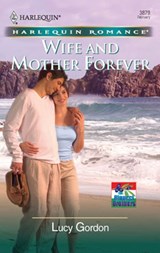 Wife and Mother Forever - Lucy Gordon - 9781426862472