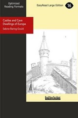 Castles and Cave Dwellings of Europe - Sabine Baring-Gould - 9781427058348