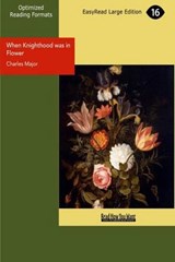When Knighthood was in Flower - Charles Major - 9781427068156