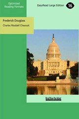 Frederick Douglass - Charles W. Chesnutt - 9781427083975