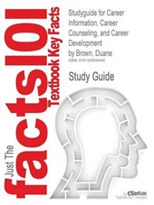 Studyguide for Career Information  Career Counseling  and Career Development by Duane Brown  ISBN