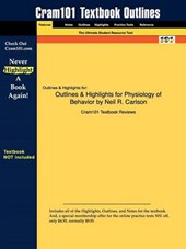 Outlines & Highlights for Physiology of Behavior by Neil R. Carlson