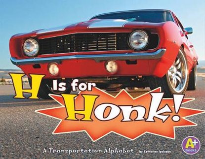 H Is for Honk!, IPCIZADE,  Catherine - Gebonden - 9781429644648