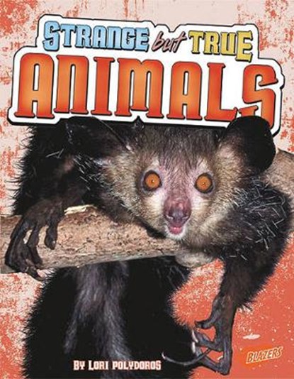 Strange but True Animals, POLYDOROS,  Lori - Gebonden - 9781429645515