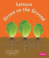 Lettuce Grows on the Ground - SCHUH,  Mari C. - 9781429652810