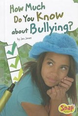 How Much Do You Know About Bullying? - JONES,  Jen - 9781429665407