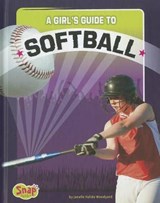 A Girl's Guide to Softball - WOODYARD,  Janelle Valido - 9781429676724
