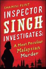 Inspector Singh Investigates: A Most Peculiar Malaysian Murder - Shamini Flint - 9781429904230