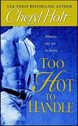 Too Hot to Handle - Cheryl Holt - 9781429905572