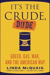 It's the Crude, Dude - Linda McQuaig - 9781429907163