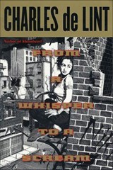 From a Whisper to a Scream - Charles de Lint - 9781429911313