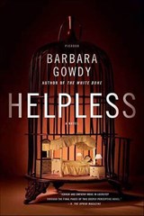 Helpless - Barbara Gowdy - 9781429921572