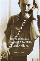 Digressions on Some Poems by Frank O'Hara - Joe LeSueur - 9781429929035