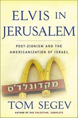 Elvis in Jerusalem - Tom Segev - 9781429929387