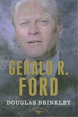 Gerald R. Ford - Douglas Brinkley - 9781429933414
