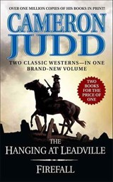 The Hanging at Leadville and Firefall - Cameron Judd - 9781429933599