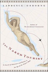 The Naked Tourist - Lawrence Osborne - 9781429934985