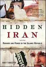 Hidden Iran - Ray Takeyh - 9781429936101