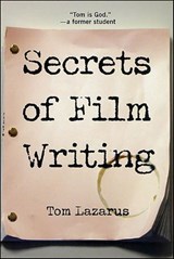 Secrets of Film Writing - Tom Lazarus - 9781429937856