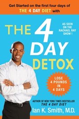 The 4 Day Detox - Ian K. Smith, M.D. - 9781429938945