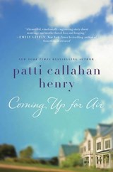 Coming Up for Air - Patti Callahan Henry - 9781429940665