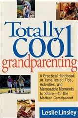 Totally Cool Grandparenting - Leslie Linsley - 9781429940887