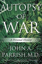 Autopsy of War - John A. Parrish - 9781429941044