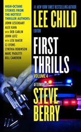 First Thrills: Volume 4 - John Lescroart ; Deb Carlin ; John Lutz ; Lise S. Baker ; Cynthia Robinson ; Marc Paoletti ; Bill Cameron ; Alex Kava ; C. J. Lyons - 9781429949057