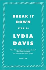 Break It Down - Lydia Davis - 9781429957984