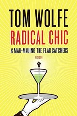 Radical Chic and Mau-Mauing the Flak Catchers - Tom Wolfe - 9781429961189