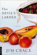 The Devil's Larder - Jim Crace - 9781429962360