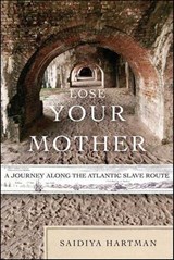 Lose Your Mother - Saidiya Hartman - 9781429966900