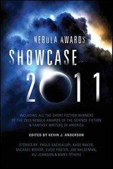 Nebula Awards Showcase 2011 - Paolo Bacigalupi ; Kage Baker - 9781429972215