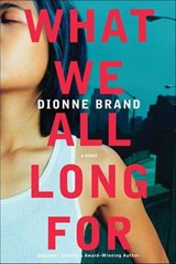 What We All Long For - Dionne Brand - 9781429986038