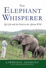 The Elephant Whisperer - Lawrence Anthony ; Graham Spence - 9781429986458