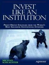 Invest Like an Institution - SCHLACHTER,  Michael C. - 9781430250593