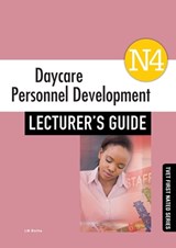 Day Care Personnel Development N4 Lecturer's Guide - BOTHA,  L.M. - 9781430806332