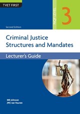 Criminal Justice Structures & Mandates NQF3 Lecturer's Guide -  - 9781430807612