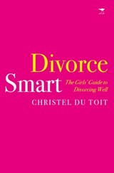 Divorce smart - Christel du Toit - 9781431426836