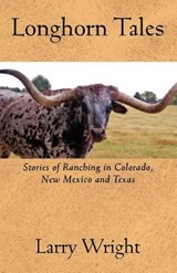Longhorn Tales - Larry Wright - 9781432779481