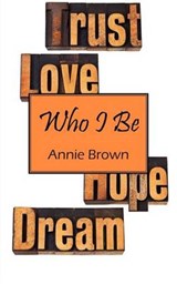 Who I Be - BROWN,  Annie (University of Melbourne) - 9781432795139