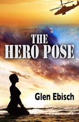 The Hero Pose - EBISCH,  Glen - 9781432826802