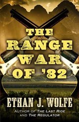 The Range War of '82 - WOLFE,  Ethan J. - 9781432830724