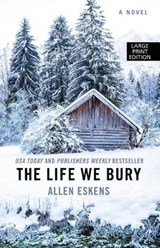 The Life We Bury - ESKENS,  Allen - 9781432834319