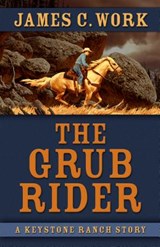The Grub Rider - WORK,  James C. - 9781432846459