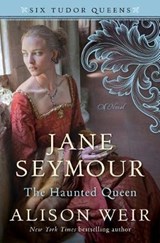 Jane Seymour, the Haunted Queen - WEIR,  Alison - 9781432848545